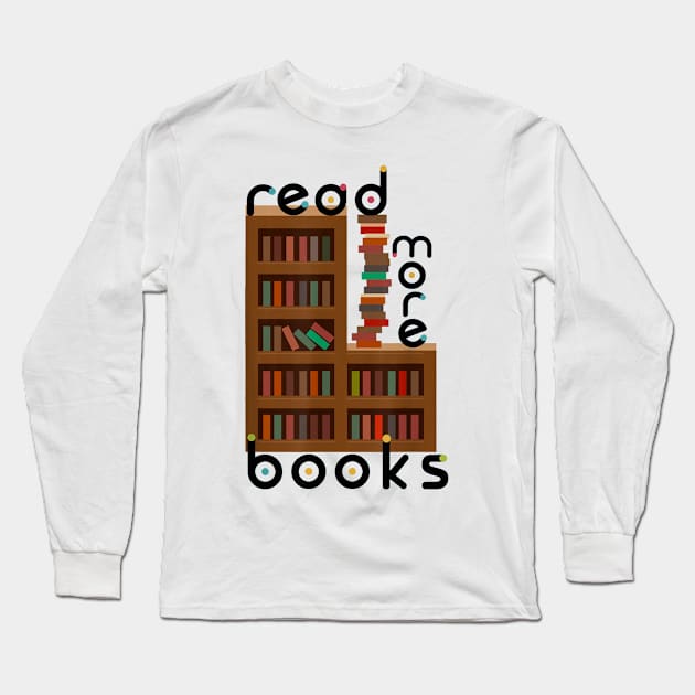 Read More Books English Teacher Library Reading Long Sleeve T-Shirt by adrinalanmaji